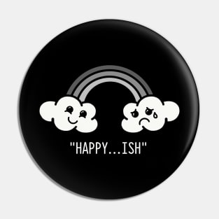 Happy...ish Pin