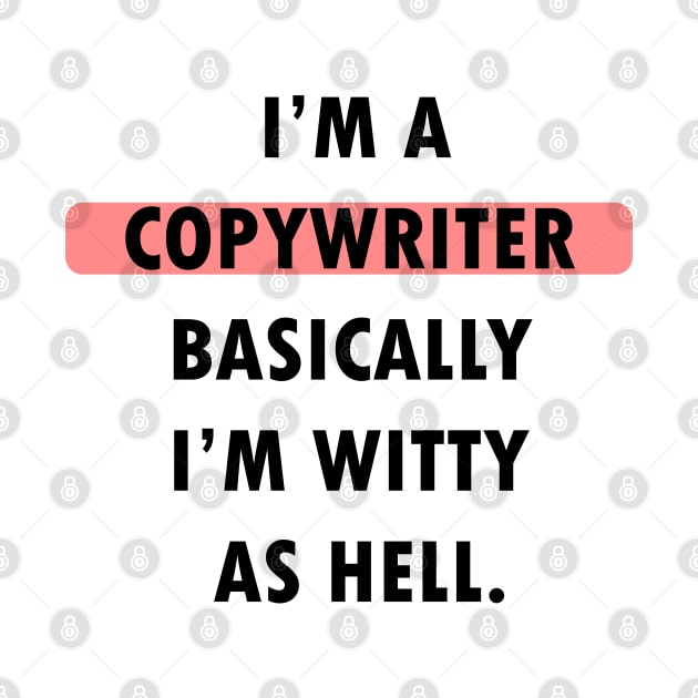 I'm Copywriter. Basically, I'm witty as hell. by Farhad