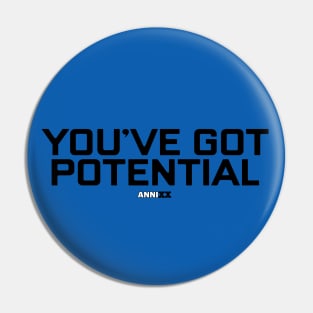 AnniXX: You've got potential Pin