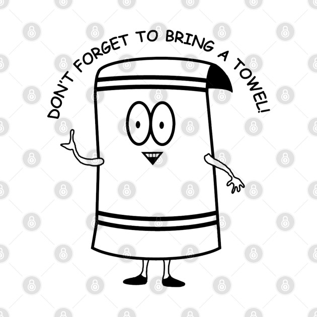 Don't Forget To Bring a Towel | Towelie | South Park - South Park - T