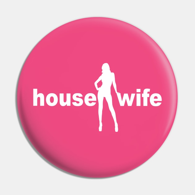 Housewife - Sexy Wife Pin by Shirtbubble