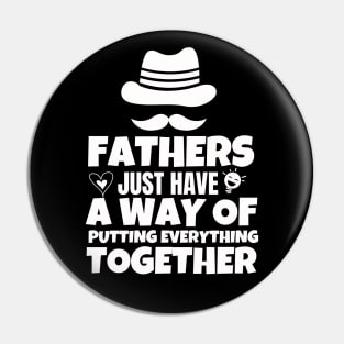 Fathers just have a way of putting everything together Pin