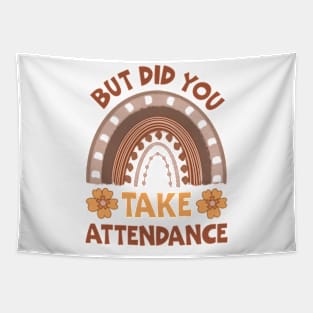 But Did You Take Attendance Tapestry