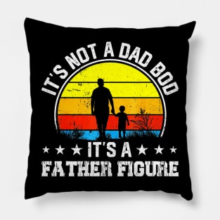 It's Not a Dad Bod It's a Father Figure Happy Father's Day Pillow