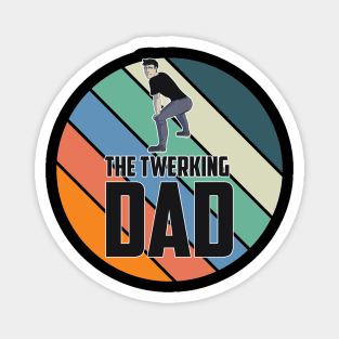 Funny Twerking dad / father gift Magnet