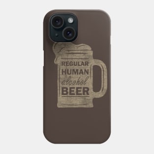 Regular Human Alcohol Beer Phone Case