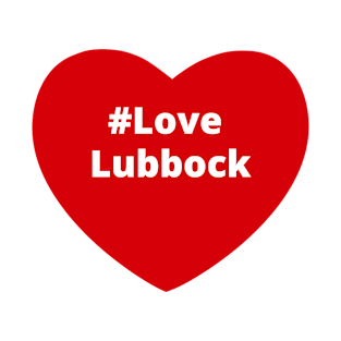 Love Lubbock - Hashtag Heart T-Shirt