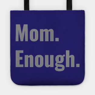 Mom Enough Tote