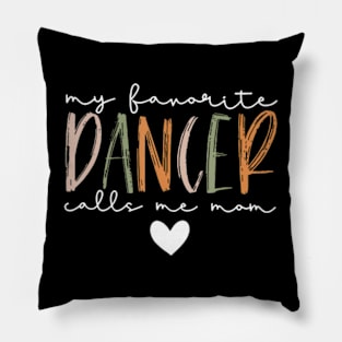 Vintage My Favorite Dancer Calls Me Mom Funny Mother Pillow