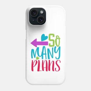 So Many Plans Teacher Unique Design For Teacher Gift Theme Evergreen Phone Case