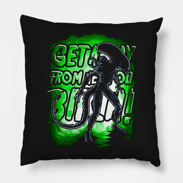 Get Away From Her You Bitch! Pillow by Punksthetic