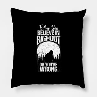 Believe in Bigfoot Pillow