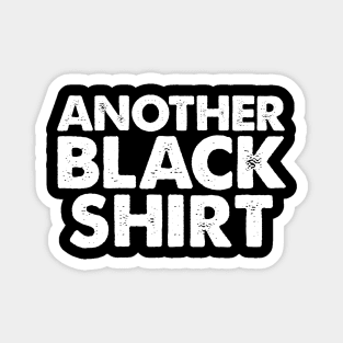 Another Black Shirt Magnet