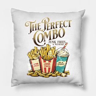 Junk Fries And Milkshake the perfect combo Pillow