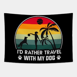 I'd Rather Travel With My Dog Tapestry