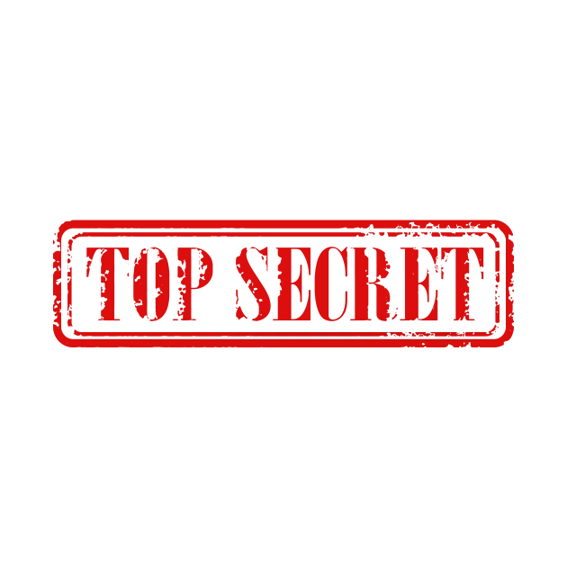 Top Secret Top Secret TShirt TeePublic