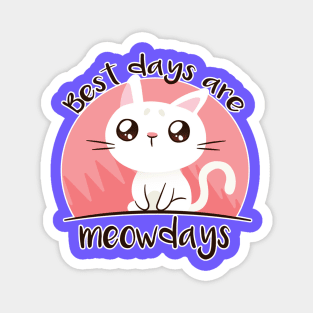 Best Days are Meow Days - Cat Lover Magnet