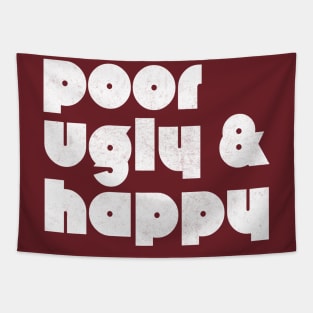 Poor Ugly & Happy Tapestry