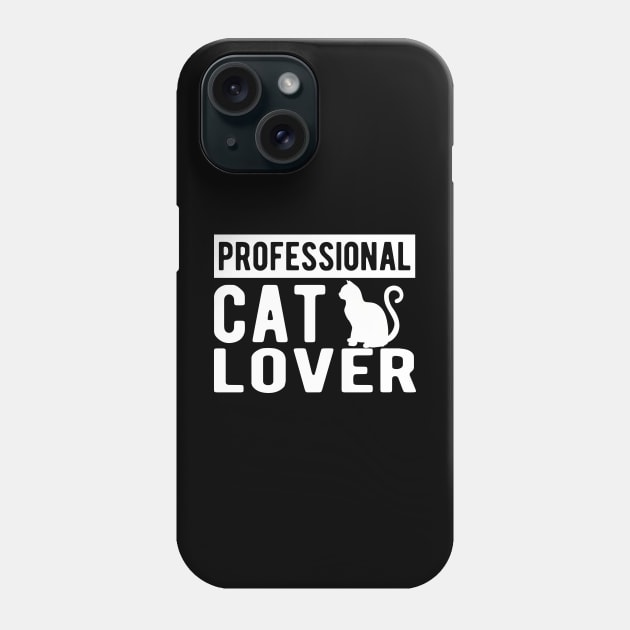Professional cat lover Phone Case by KC Happy Shop