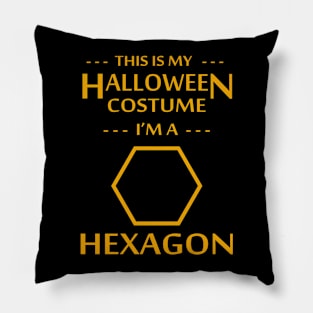 Halloween Costume I'm a Hexagon Pillow