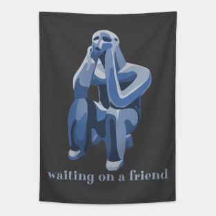 Waiting On A Friend Tapestry