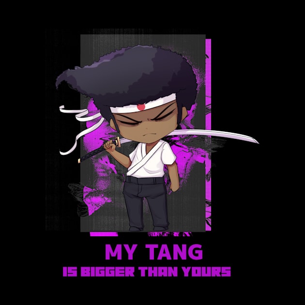 My Tang Is Bigger Than Yours by Moodie's Stores