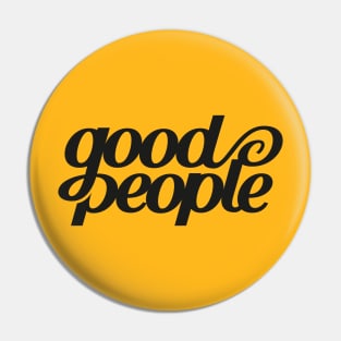 Good People. Pin