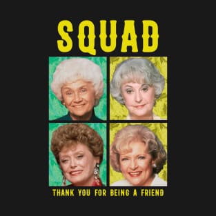 golden moms squad thank you for being a friend T-Shirt
