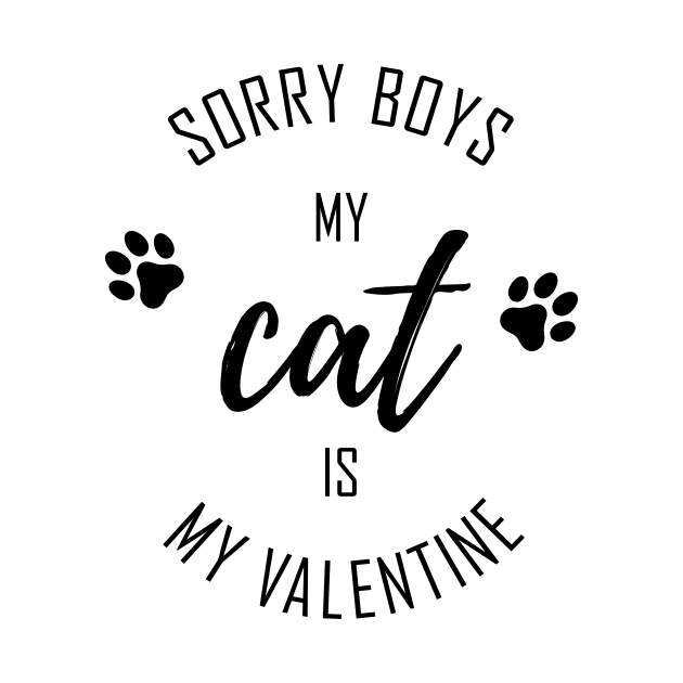 Sorry Boys My CAT is My Valentine by Food in a Can