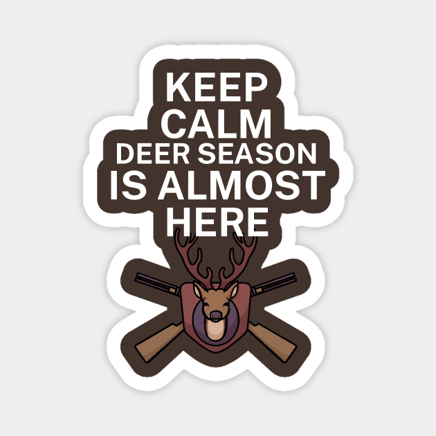 Keep calm deer season is here Magnet by maxcode