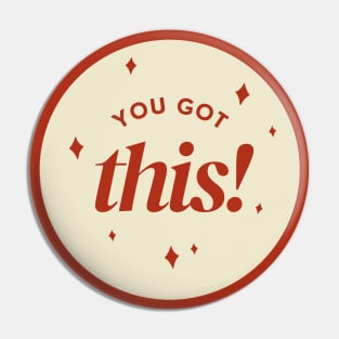 You Got This Pin