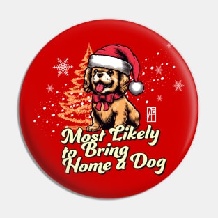 Most Likely to Bring Home a Dog - Family Christmas - Xmas Pin