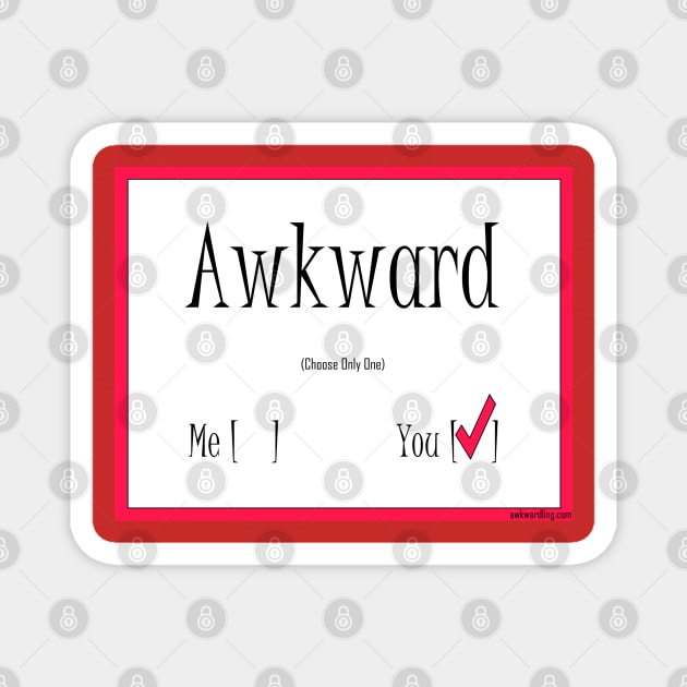 Who's Awkward? Magnet by Naryia