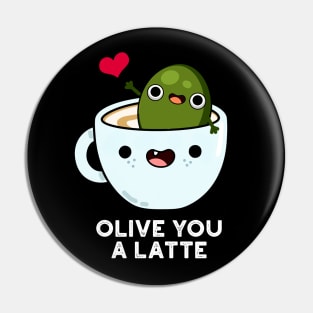 Olive You A Latte Cute Food Pun Pin