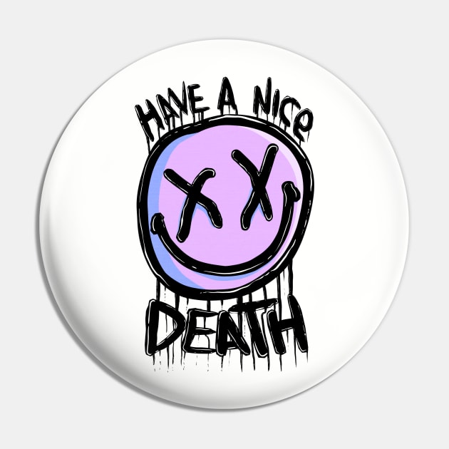 Have a nice death 2019 Pin by Piss_Blood 