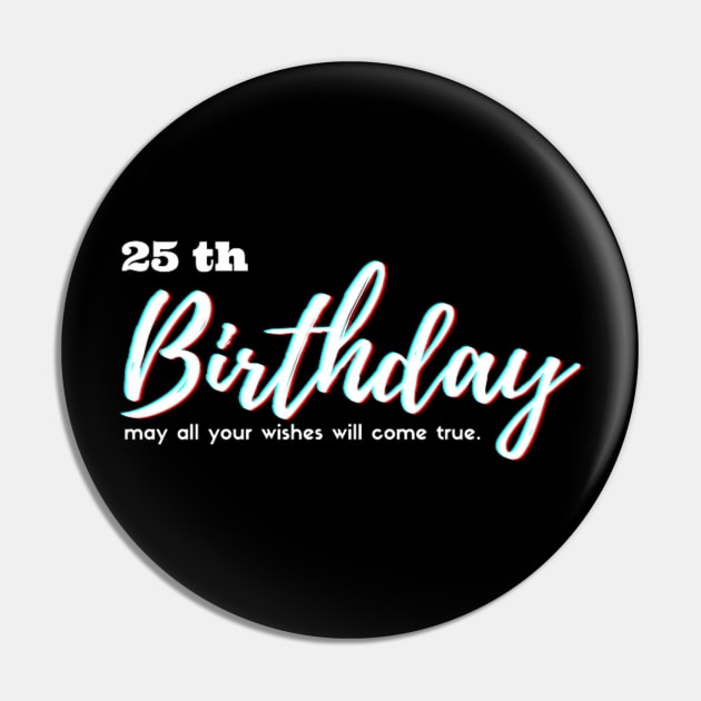 25th Birthday - may all your wishes will come true. Pin by Luxtrema