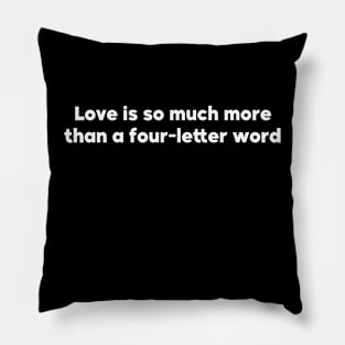 Love is so much more Pillow