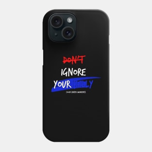 Don't Ignore Your Belly colon cancer symptoms awareness Phone Case