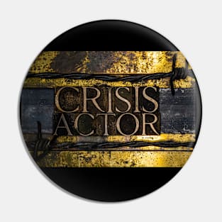 Crisis Actor Pin