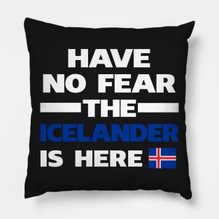 No Fear Icelander Is Here Iceland Pillow