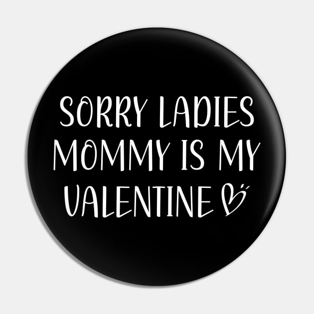 Sorry Ladies Mommy Is My Valentine Pin by DesignergiftsCie