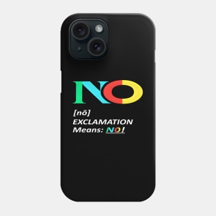 No Means No Phone Case