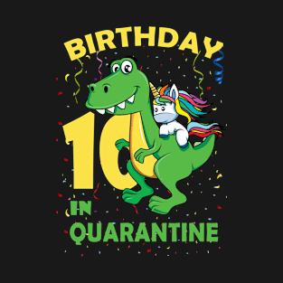 Birthday In Quarantine Unicorn Riding Dinosaur 10th Birthday T-Shirt