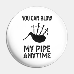 Blow My Bagpipe Anytime Music Fun Pin