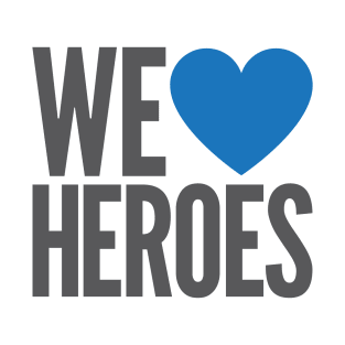 We Love Heroes T-Shirt