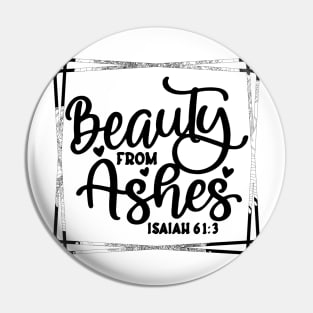 Beauty For Ashes Isaiah 61:3 Pin