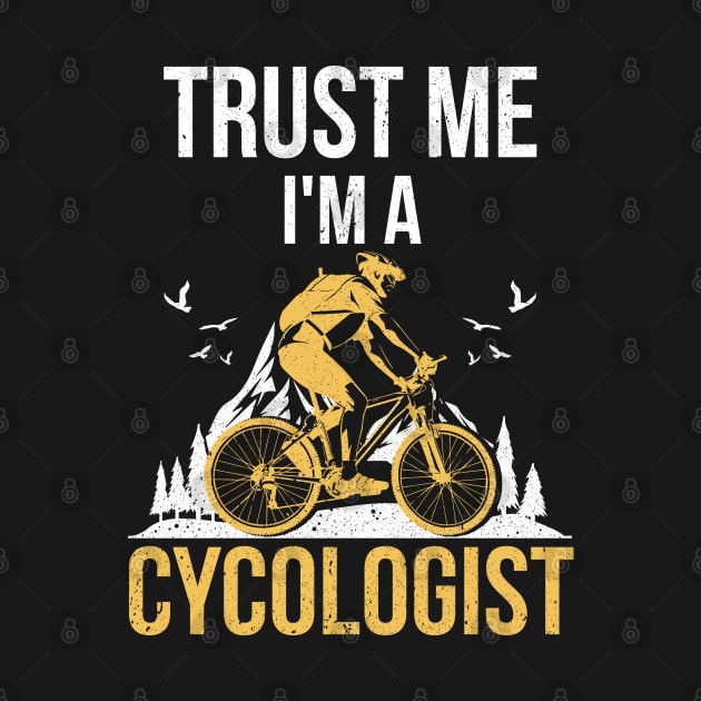 Cycologist Tshirt men Trust me I'm a Cycologist Bicycle Gift by Mr.Speak