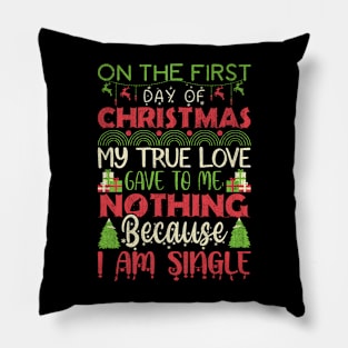 On The First Day Of Christmas My True Love Pillow