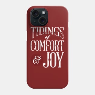 Tidings of Comfort & Joy Phone Case