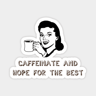 Caffeine brings hope Magnet